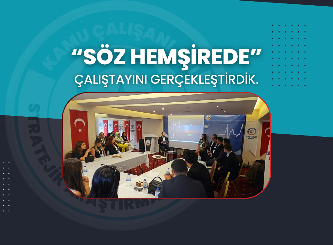Söz Hemşirede Çalıştayı Gerçekleştirildi